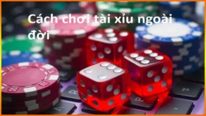 Huong Dan Cach Choi Tai Xiu Ngoai Doi De Dang Thang Cuoc 6571