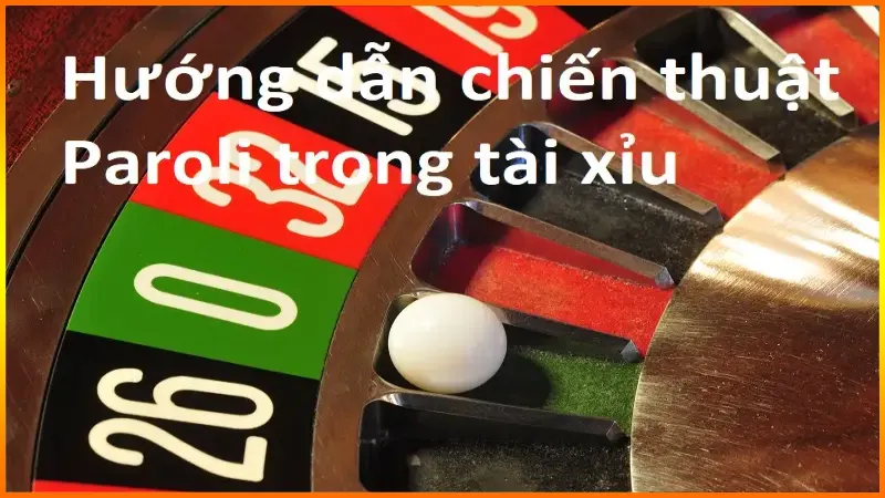 Huong Dan Choi Chien Thuat Paroli Trong Tai Xiu 6597 1