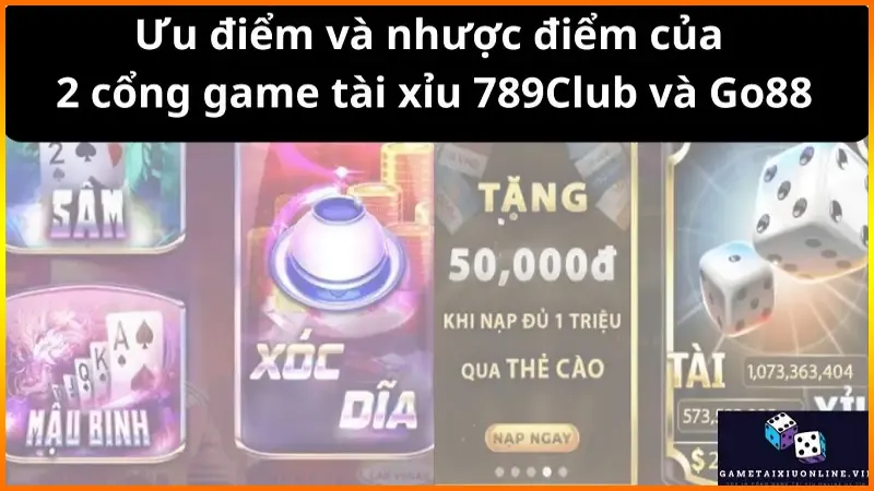 Ưu điểm và nhược điểm của 2 cổng game tài xỉu 789Club và Go88