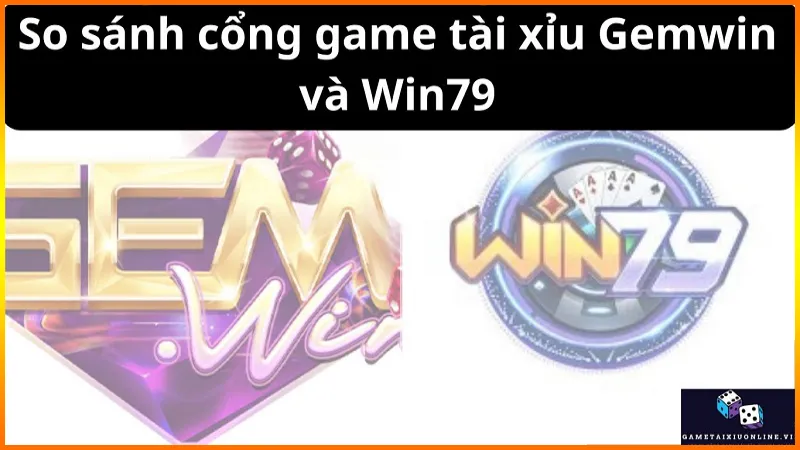 So Sanh Cong Game Tai Xiu Gemwin Va Win79