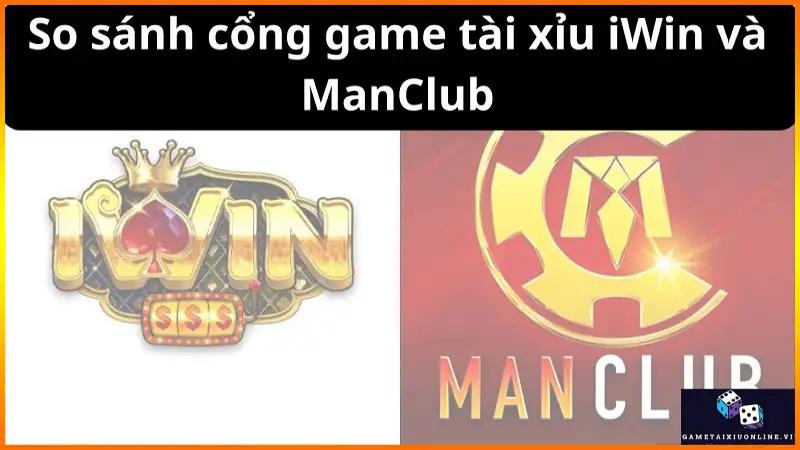 So Sanh Cong Game Tai Xiu Iwin Va Manclub