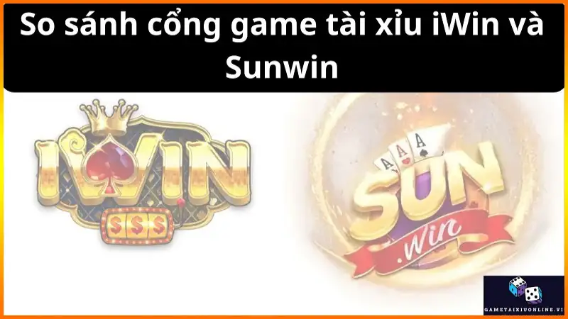 So Sanh Cong Game Tai Xiu Iwin Va Sunwin