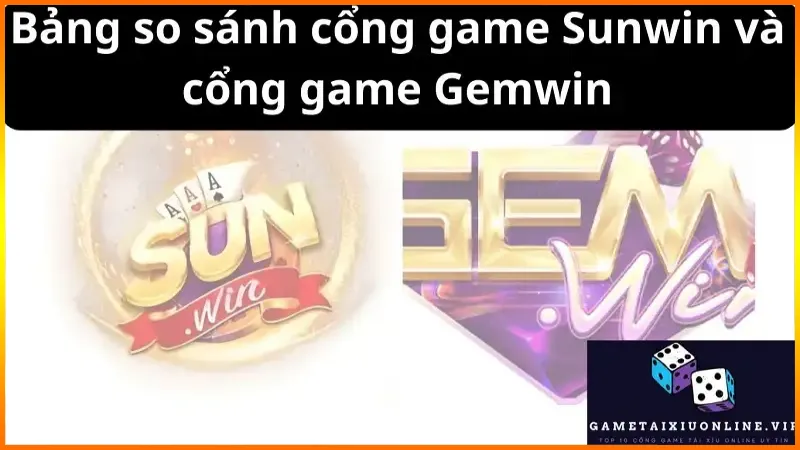 So Sanh Cong Game Tai Xiu Sunwin Va Gemwin 6627