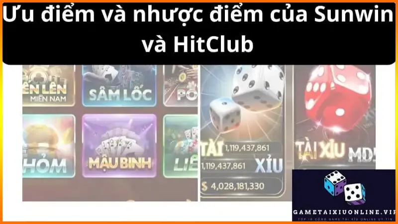 Ưu điểm và nhược điểm của Sunwin và HitClub