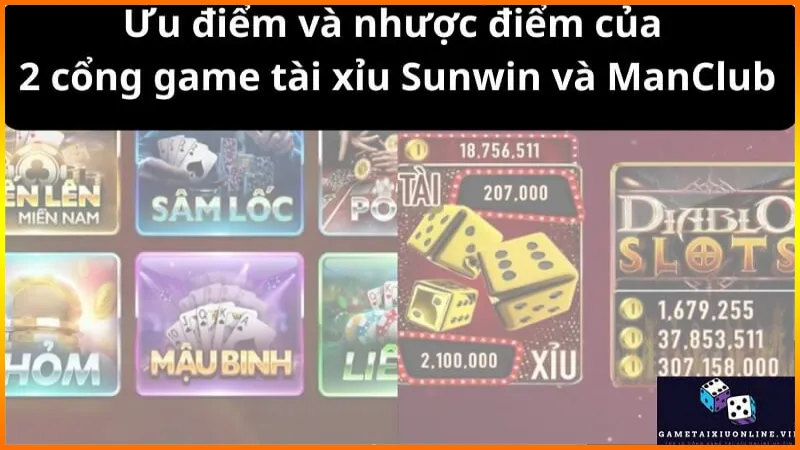 Uu Diem Va Nhuoc Diem Cua 2 Cong Game Tai Xiu Sunwin Va Manclub